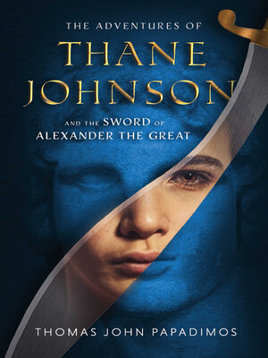 cover image of The Adventures of Thane Johnson and the Sword of Alexander the Great